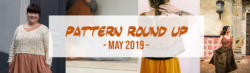 Pattern round up, may 2019