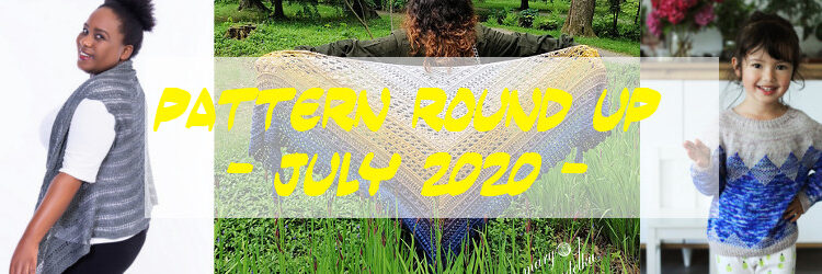 Pattern round up – july 2020