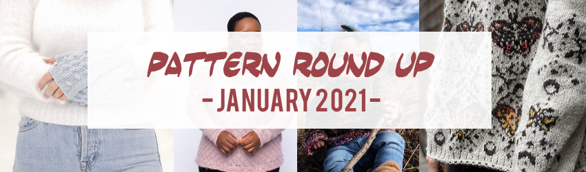 Pattern Round Up, January 2021,