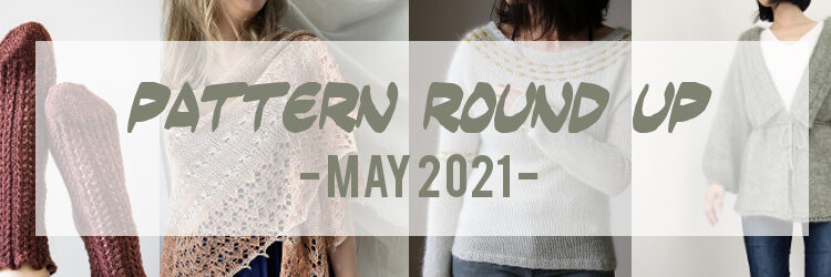 Pattern round up: may 2021