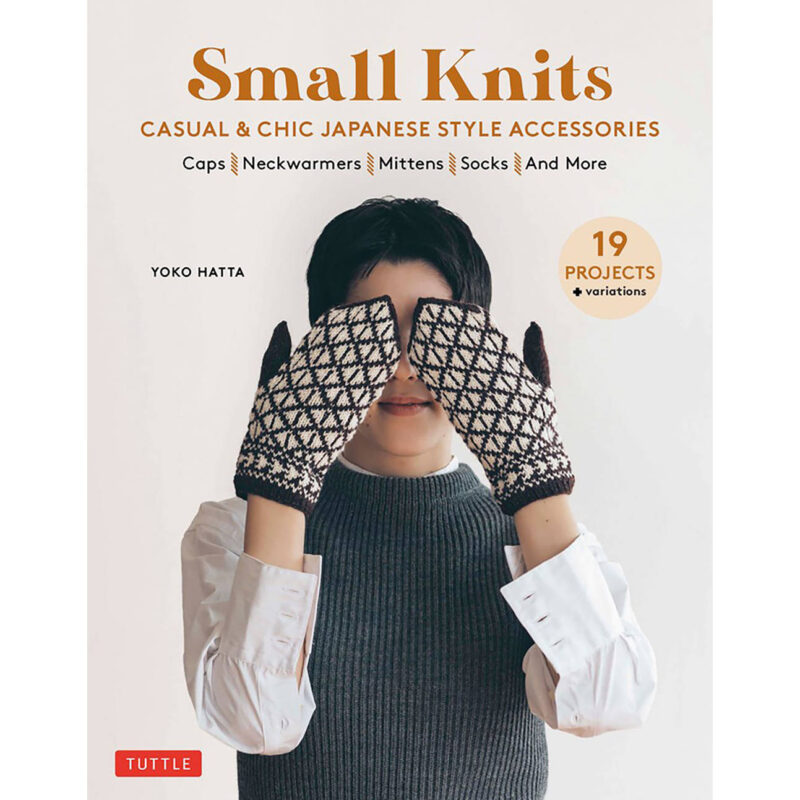 Small Knits, Casual & Chic Japanese Style Accessories, Yoko Hatta, Knitting Patterns