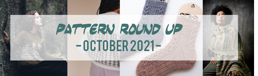 Pattern Round Up, October 2021, Ravelry