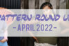 Pattern round up, april 2022, ravelry