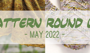 The pattern round up! – our top 4 patterns for may 2022
